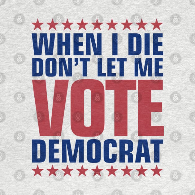 Don't Let Me Vote Democrat by DavesTees